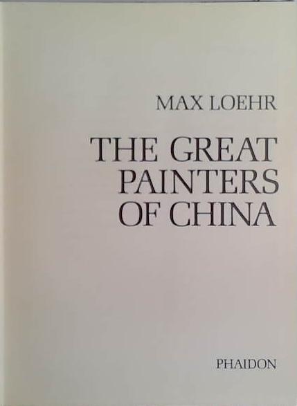 The Great Painters of China | 9999903407874 | Max Loehr