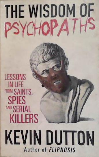 The Wisdom of Psychopaths | 9999903359692 | Kevin Dutton