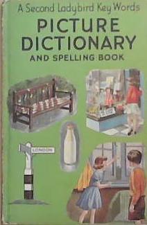 A Second Ladybird Key Words Picture Dictionary and Spelling Book | 9999903331209 | Joseph McNally