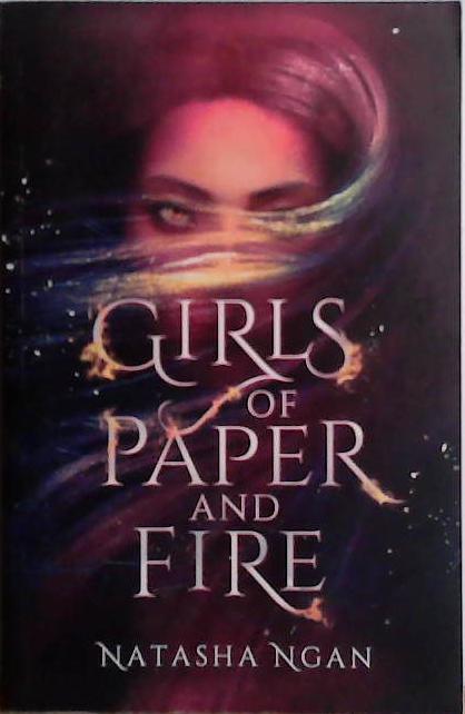 Girls of Paper and Fire | 9999903487586 | natasha Ngan
