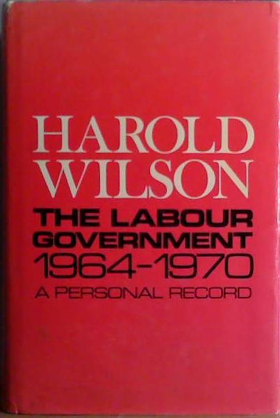 The Labour Government 1964-1970 | 9999903425137 | Harold Wilson