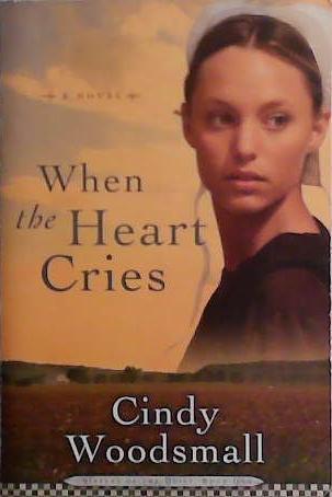 When the Heart Cries | 9999903477846 | Cindy Woodsmall