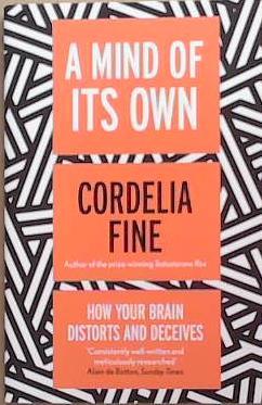 Mind of Its Own: How Your Brain Distorts & Deceives | 9999903343950 | Fine, Cordelia
