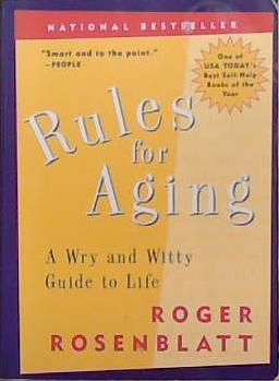 Rules for Aging | 9999903310181 | Roger Rosenblatt