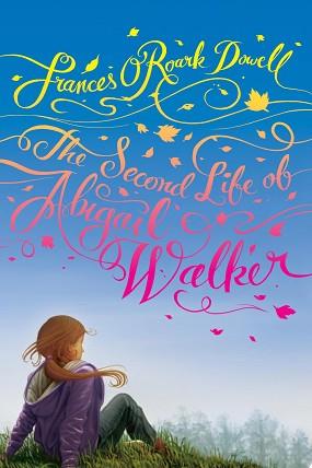 The Second Life of Abigail Walker | 9999903422259 | Frances O'Roark Dowell