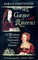 Game of Queens | 9999903326748 | Sarah Gristwood