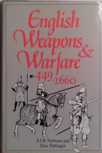 English Weapons & Warfare, 449-1660 | 9999903505846 | Alexander Vesey Bethune Norman Don Pottinger