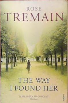 The Way I Found Her | 9999903393979 | Rose Tremain,