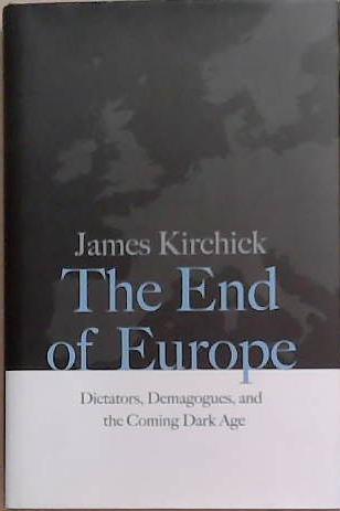 The End of Europe | 9999903315414 | James Kirchick