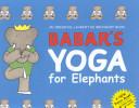 Babar's Yoga for Elephants | 9999903416272 | Laurent de Brunhoff