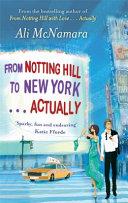 From Notting Hill to New York . . . Actually | 9999903430803 | Ali McNamara