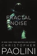 Fractal Noise | 9999903333395 | Christopher Paolini