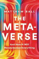The Metaverse | 9999903073703 | Matthew Ball