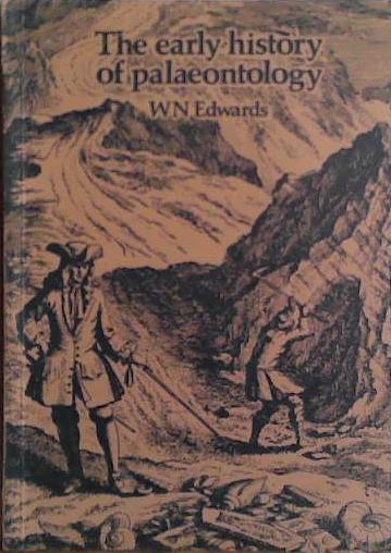 The Early History of Palaeontology | 9999903468974 | W.N. Edwards