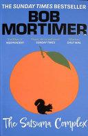 The Satsuma Complex | 9999903413707 | Bob Mortimer