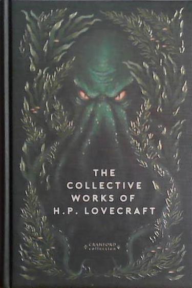 The Collective Works of H.P. Lovecraft | 9999903481980 | H.P. Lovecraft