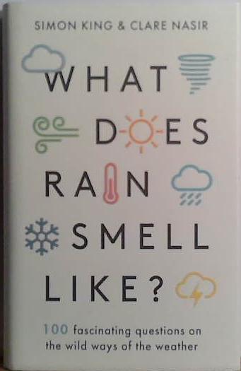 What Does Rain Smell Like | 9999903507031 | Simon King and Clare Nasir