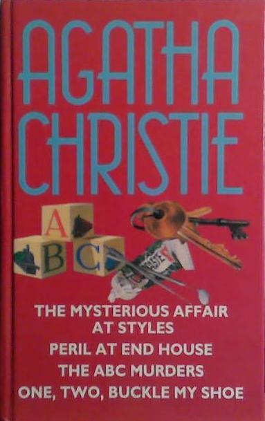 The Mysterious Affair at Styles; Peril at End House ; The ABC Murders ; One, Two, Buckle My Shoe | 9999903485865 | Agatha Christie