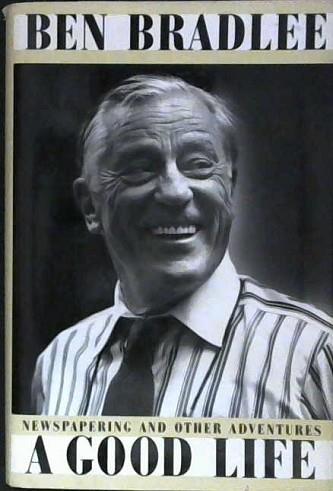 A good life | 9999902983980 | Ben Bradlee