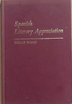 Spanish Literary Appreciation | 9999903375425 | Philip Ward