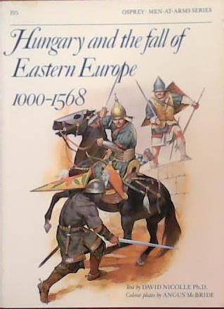 Hungary and the fall of Eastern Europe 1000-1568 | 9999903391241 | David Nicolle