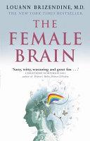 The Female Brain | 9999903508663 | Louann Md Brizendine
