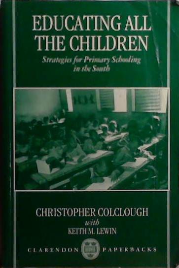 Educating All the Children | 9999903519898 | Christopher Colclough Keith Lewin