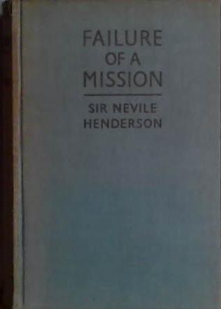 Failure of a Mission | 9999903431763 | Nevile Henderson