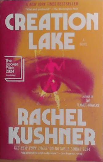 Creation Lake | 9999903470045 | Rachel Kushner