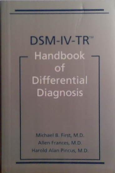 DSM-IV-TR Handbook of Differential Diagnosis | 9999903514268 | Michael B. First