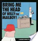 Bring Me The Head Of Willy The Mailboy | 9999902440322 | Scott Adams