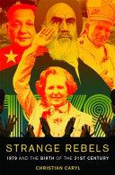 Strange Rebels | 9999903294979 | Christian Caryl
