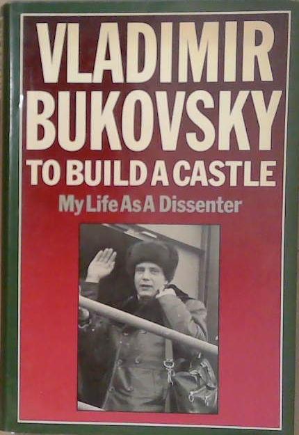 To Build a Castle | 9999903255482 | Vladimir Konstantinovich Bukovskii