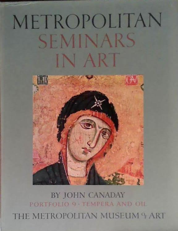Metropolitan Seminars in Art: Portfolio 9: Tempera and Oil | 9999903459132 | John Canaday