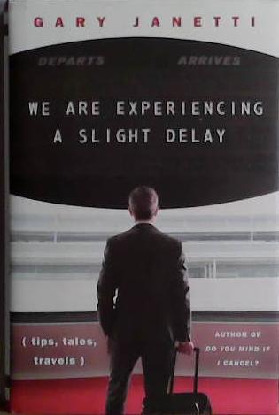 We Are Experiencing a Slight Delay | 9999903477051 | Gary Janetti