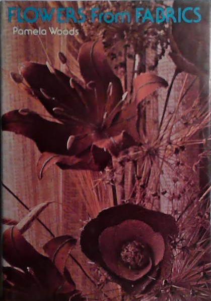 Flowers from Fabrics | 9999903505914 | Pamela Woods