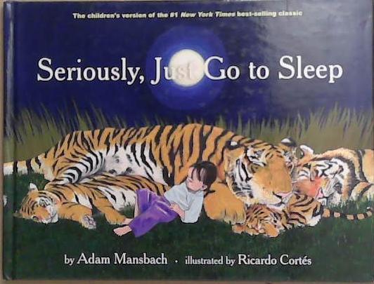 Seriously, Just Go to Sleep | 9999903360421 | Adam Mansbac