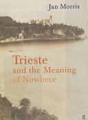 Trieste and the Meaning of Nowhere | 9999903261087 | Jan Morris,