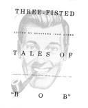 Three-fisted tales of "Bob" | 9999902443514 | Ivan Stang