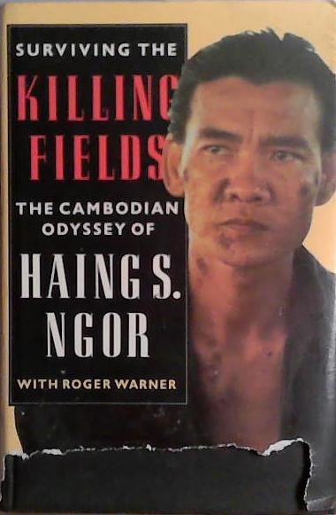 Surviving the Killing Fields | 9999903461692 | Haing S. Ngor Haing Ngor Roger Warner