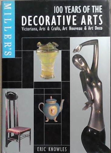 100 Years of the Decorative Art | 9999903336440 | Eric Knowles