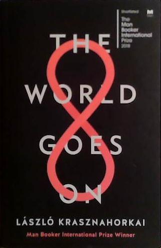 The World Goes On | 9999903473633 | Laszlo Krasznahorkai