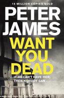 Want you Dead | 9999903324102 | James, Peter