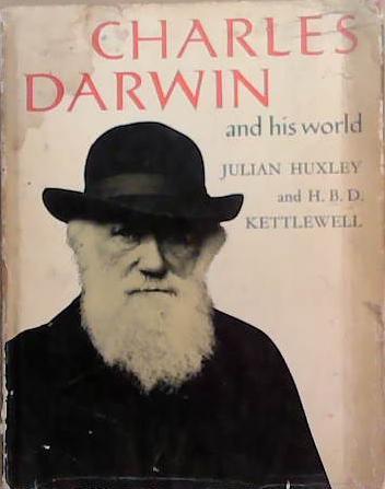 Charles Darwin and His World | 9999903374787 | Julian Huxley