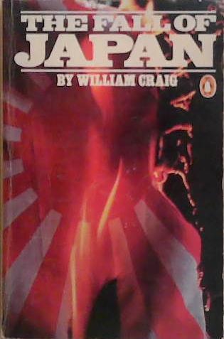 The Fall of Japan | 9999903273394 | William Craig