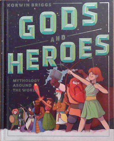 Gods and Heroes | 9999903348993 | Korwin Briggs