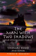 The Man with Two Shadows and Other Ghost Stories | 9999902992234 | Susan Hood Mark Lemon J. Sheridan Le Fanu Thomas Hood Catherine Crowe