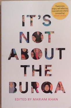 It's Not About the Burqa | 9999903359265 | Mariam Khan