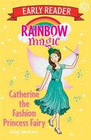 Catherine the Fashion Princess Fairy | 9999903307914 | Daisy Meadows