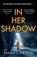 In Her Shadow | 9999903357049 | Emma Christie (Novelist)